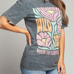 Wild Love Where The Flowers Bloom Graphic Top-Evergreen Boutique