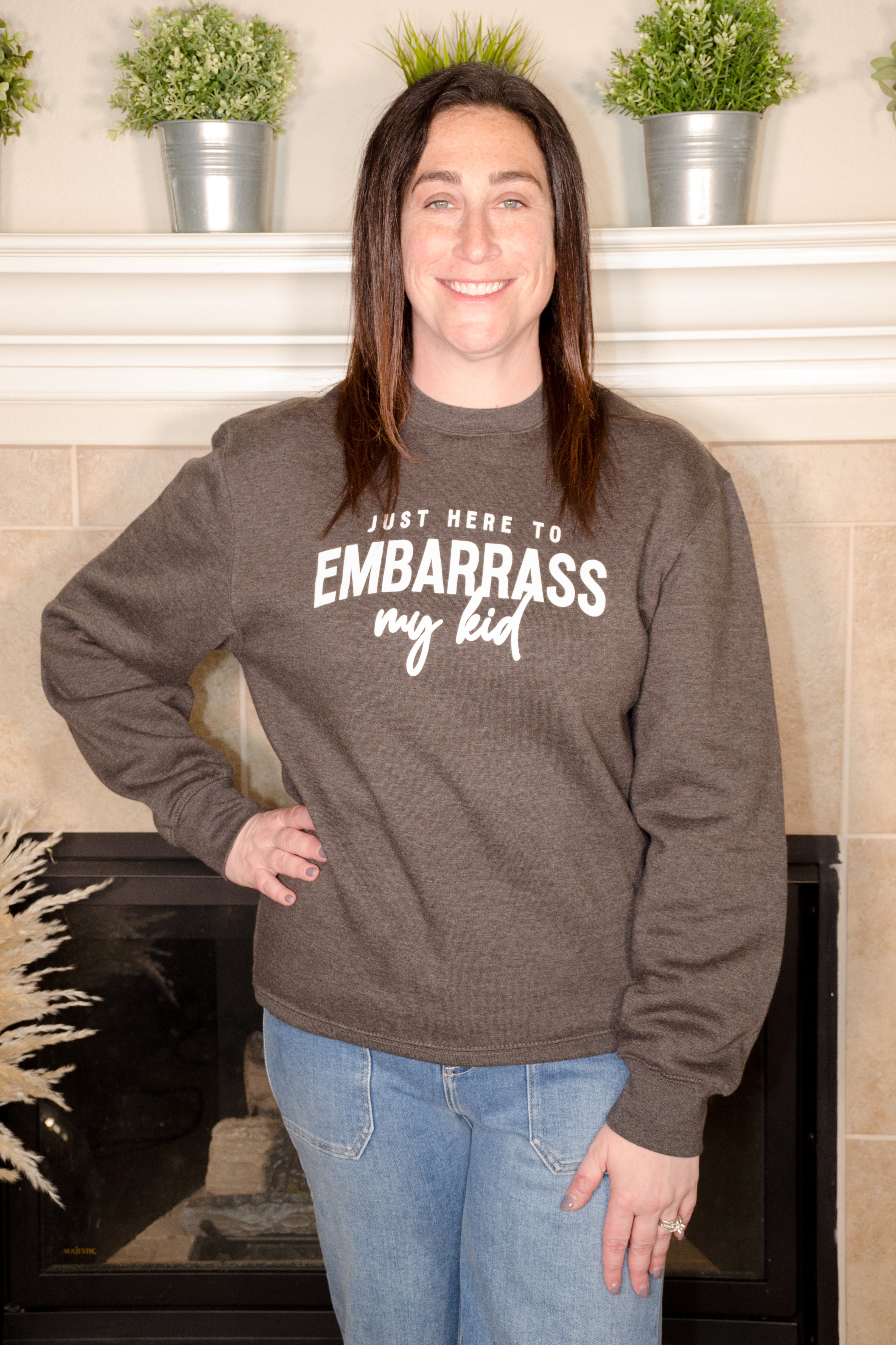 Just Here to Embarrass My Kid Sweatshirt - Evergreen Boutique