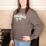 Just Here to Embarrass My Kid Sweatshirt - Evergreen Boutique